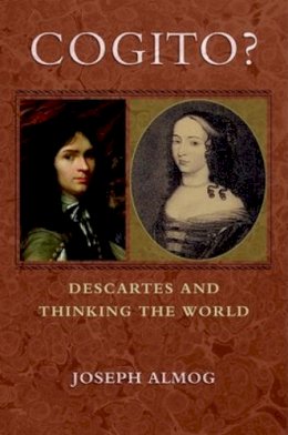 Joseph Almog - Cogito?: Descartes and Thinking the World - 9780195337716 - KSG0033604