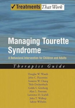 Douglas W Woods - Managing Tourette Syndrome: A Behavioral Intervention for Children and Adults Therapist Guide - 9780195341287 - V9780195341287