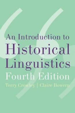 The Late Terry Crowley - An Introduction to Historical Linguistics - 9780195365542 - V9780195365542