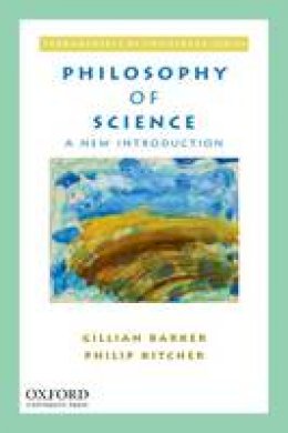 Gillian Barker - Philosophy of Science: A New Introduction - 9780195366198 - V9780195366198