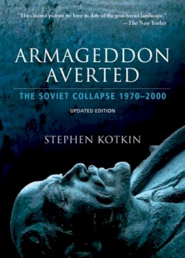 Stephen Kotkin - Armageddon Averted: The Soviet Collapse, 1970-2000 - 9780195368635 - V9780195368635