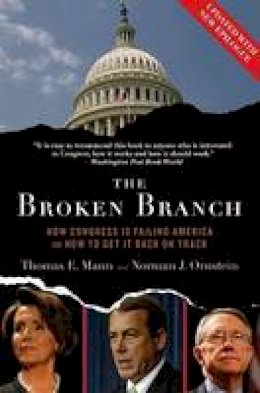 Thomas E. Mann - The Broken Branch: How Congress Is Failing America and How to Get It Back on Track - 9780195368710 - V9780195368710