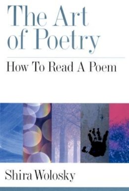 Shira Wolosky - The Art of Poetry: How to Read a Poem - 9780195371185 - V9780195371185