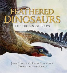 John Long - Feathered Dinosaurs: The Origin of Birds - 9780195372663 - V9780195372663