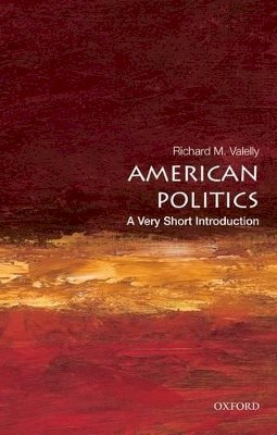 Richard M. Valelly - American Politics: A Very Short Introduction - 9780195373851 - V9780195373851