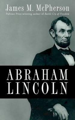 James M. McPherson - Abraham Lincoln - 9780195374520 - V9780195374520