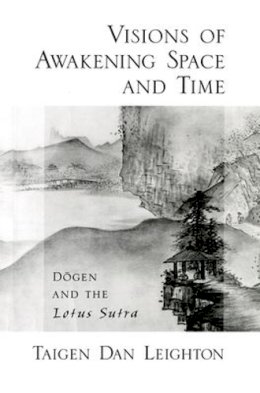 Taigen Dan Leighton - Vision of Awakening Space and Time Dogen and the Lotus Sutra - 9780195383379 - V9780195383379