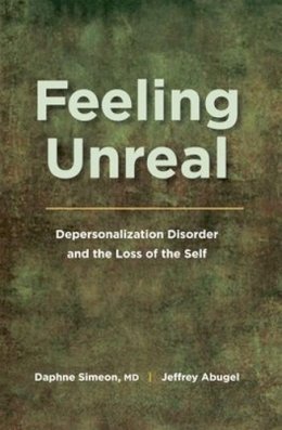 Daphne Simeon - Feeling Unreal: Depersonalization Disorder and the Loss of the Self - 9780195385212 - V9780195385212