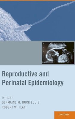 Germaine M. Buck Louis - Reproductive and Perinatal Epidemiology - 9780195387902 - V9780195387902