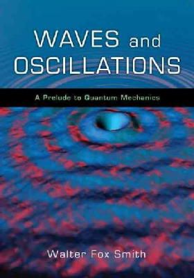 Walter Fox Smith - Waves and Oscillations - 9780195393491 - V9780195393491