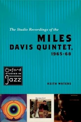 Keith Waters - The Studio Recordings of the Miles Davis Quintet, 1965-68 - 9780195393842 - V9780195393842