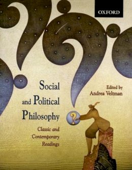 Andrea Veltman - Social and Political Philosophy: Classic and Contemporary Readings - 9780195424294 - V9780195424294