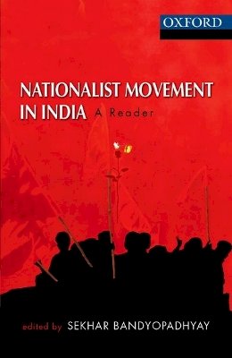 Sekhar Bandyopadhyay (Ed.) - Nationalist Movement in India - 9780195698817 - V9780195698817