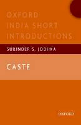 Surinder S. Jodhka - Caste: Oxford India Short Introductions - 9780198089360 - V9780198089360