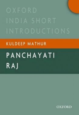 Kuldeep Mathur - Panchayati Raj: Oxford India Short Introductions - 9780198090434 - V9780198090434