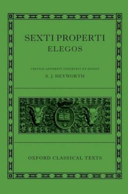 S J (Ed) Heyworth - Sexti Properti Elegi - 9780198146742 - V9780198146742