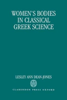 Lesley Dean-Jones - Women's Bodies in Classical Greek Science - 9780198147671 - KSG0033209