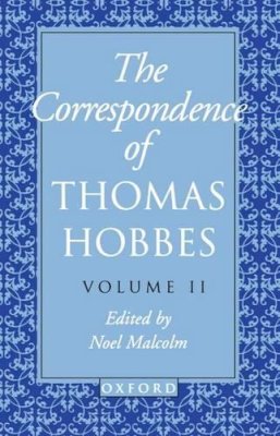 Thomas Hobbes - The Correspondence: Volume II: 1660-1679 (Clarendon Edition of the Works of Thomas Hobbes , Vol 2) - 9780198237488 - KSG0034143