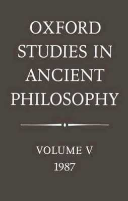 Editor) (Julia Annas - Oxford Studies in Ancient Philosophy: Volume V 1987: 5 - 9780198244578 - KSG0032914