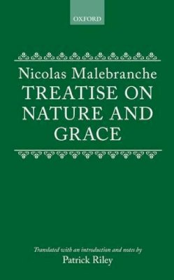 Nicolas (Translated With An Introduction And Notes By Patrick Riley) Malebranche - Treatise on Nature and Grace - 9780198248323 - KSG0034677