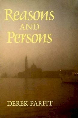 Derek Parfit - Reasons and Persons (Oxford Paperbacks) - 9780198249085 - V9780198249085