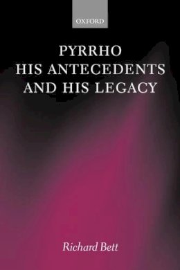 Richard Bett - Pyrrho, His Antecedents, and His Legacy - 9780198250654 - KSG0034347