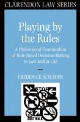 Frederick Schauer - Playing by the Rules - 9780198258315 - V9780198258315