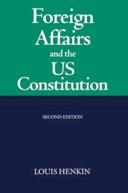 Louis Henkin - Foreign Affairs and the United States Constitution - 9780198260981 - V9780198260981