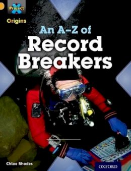 Chloe Rhodes - Project X Origins: Gold Book Band, Oxford Level 9: Head to Head: an A-Z of Record Breakers - 9780198302148 - V9780198302148