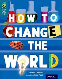 Isabel Thomas - Oxford Reading Tree Treetops Infact: Level 19: How to Change the World - 9780198306825 - V9780198306825