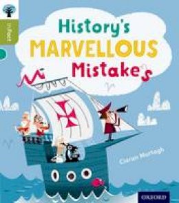 Ciaran Murtagh - Oxford Reading Tree Infact: Level 7: History's Marvellous Mistakes - 9780198308065 - V9780198308065