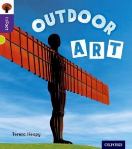 Teresa Heapy - Oxford Reading Tree Infact: Level 11: Outdoor Art - 9780198308294 - V9780198308294