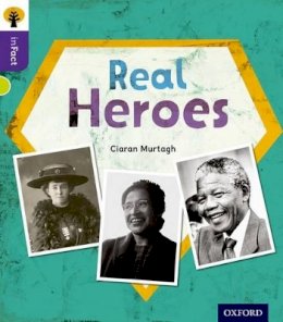 Ciaran Murtagh - Oxford Reading Tree Infact: Level 11: Real Heroes - 9780198308300 - V9780198308300