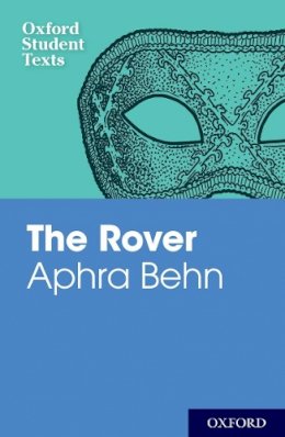 Unknown - Oxford Student Texts: Aphra Behn: The Rover - 9780198325734 - V9780198325734