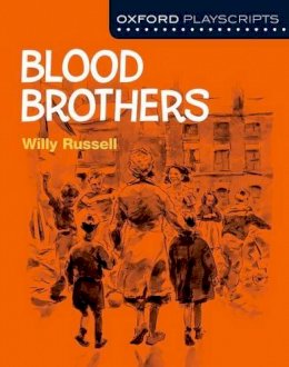 Willy Russell - Oxford Playscripts: Blood Brothers - 9780198332992 - V9780198332992