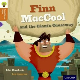 John Dougherty - Oxford Reading Tree Traditional Tales: Level 8: Finn Maccool and the Giant´s Causeway - 9780198339755 - V9780198339755