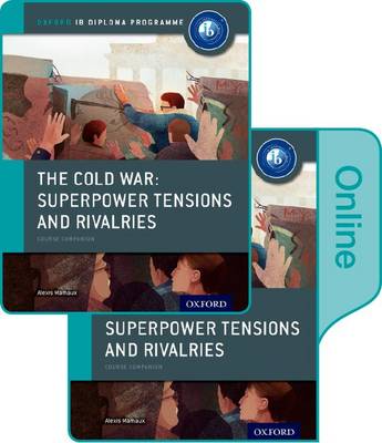 Alexis Mamaux - The Cold War - Superpower Tensions and Rivalries: IB History Print and Online Pack: Oxford IB Diploma Programme - 9780198354918 - V9780198354918