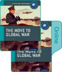 Joanna Thomas - The Move to Global War: IB History Print and Online Pack: Oxford IB Diploma Programme - 9780198354932 - V9780198354932