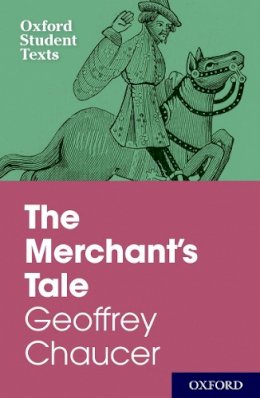 Webster John - Oxford Student Texts: The Merchant´s Tale - 9780198355380 - V9780198355380