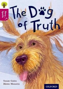 Susan Gates - Oxford Reading Tree Story Sparks: Oxford Level 10: The Dog of Truth - 9780198356714 - V9780198356714