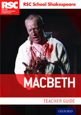 Royal Shakespeare Company - RSC School Shakespeare: Macbeth: Teacher Guide - 9780198369257 - V9780198369257