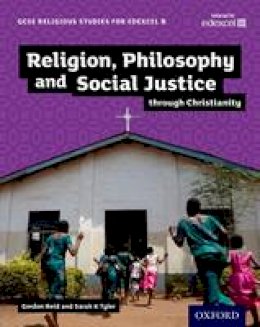 Gordon Reid - GCSE Religious Studies for Edexcel B: Religion, Philosophy and Social Justice Through Christianity - 9780198370420 - V9780198370420