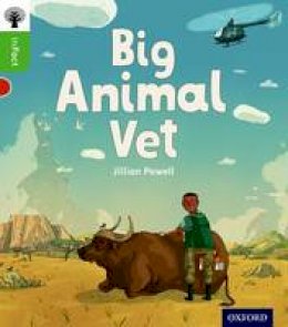 Jillian Powell - Oxford Reading Tree inFact: Oxford Level 2: Big Animal Vet - 9780198370833 - V9780198370833