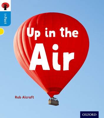 Rob Alcraft - Oxford Reading Tree Infact: Oxford Level 3: Up in the Air - 9780198370956 - V9780198370956