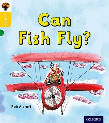 Rob Alcraft - Oxford Reading Tree Infact: Oxford Level 5: Can Fish Fly? - 9780198371090 - V9780198371090