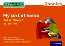 Gill Munton - Read Write Inc. Phonics: Orange Set 4 Storybook 8 My Sort of Horse - 9780198371953 - V9780198371953