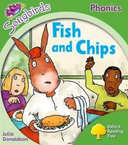 Julia Donaldson - Oxford Reading Tree Songbirds Phonics: Level 2: Fish and Chips - 9780198388135 - V9780198388135