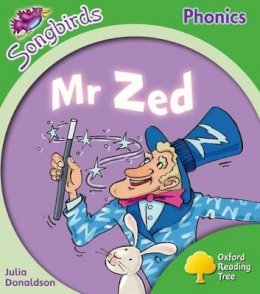 Julia Donaldson - Oxford Reading Tree: Level 2: More Songbirds Phonics: Mr Zed - 9780198388203 - V9780198388203