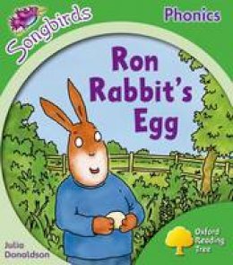 Julia Donaldson - Oxford Reading Tree: Level 2: More Songbirds Phonics: Ron Rabbit´s Egg - 9780198388241 - V9780198388241