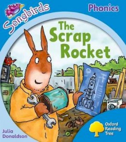 Julia Donaldson - Oxford Reading Tree Songbirds Phonics: Level 3: The Scrap Rocket - 9780198388326 - V9780198388326